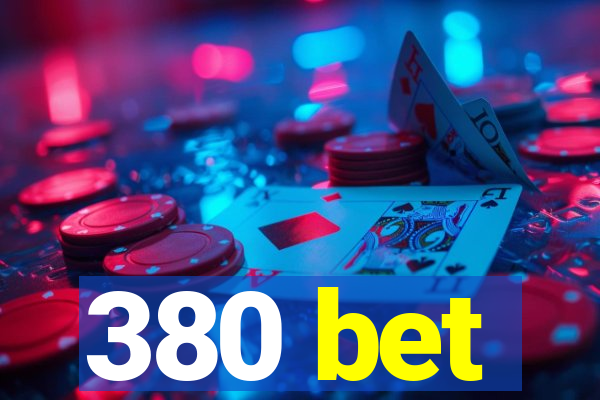 380 bet